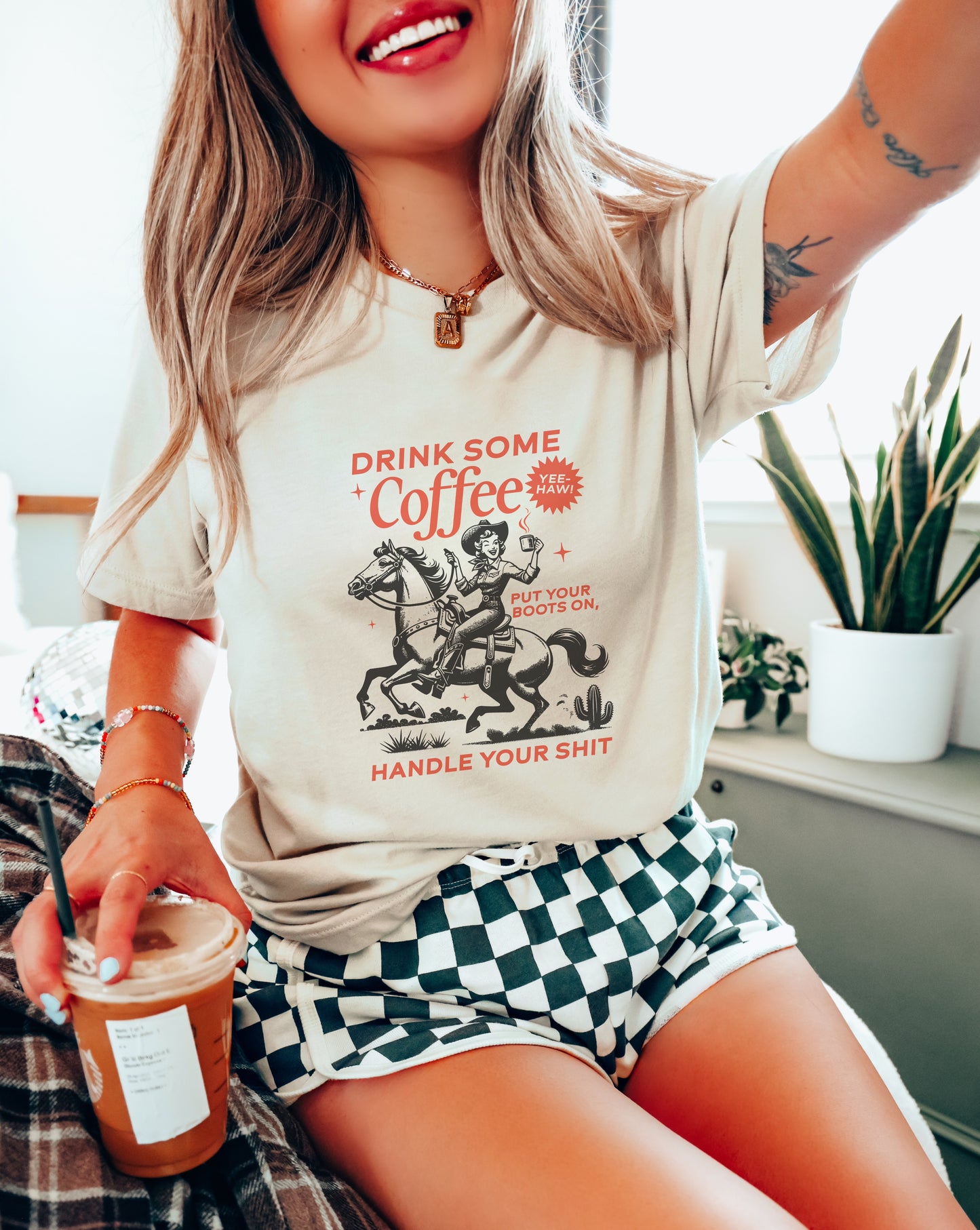 Drink Some Coffee Put Your Boots On Handle Your Shit Tee