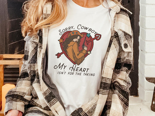 Sorry Cowboy My Heart Isn't For The Taking Valentine's Day Tee