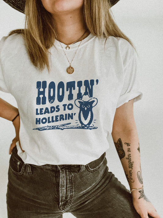 Hootin' Leads To Hollerin' Tee