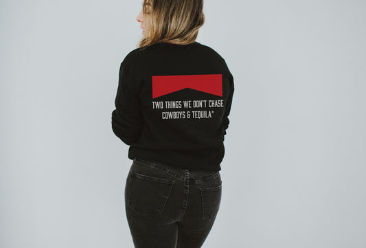 Two Things We Don't Chase Cowboys & Tequila*™ Unisex Sweatshirt