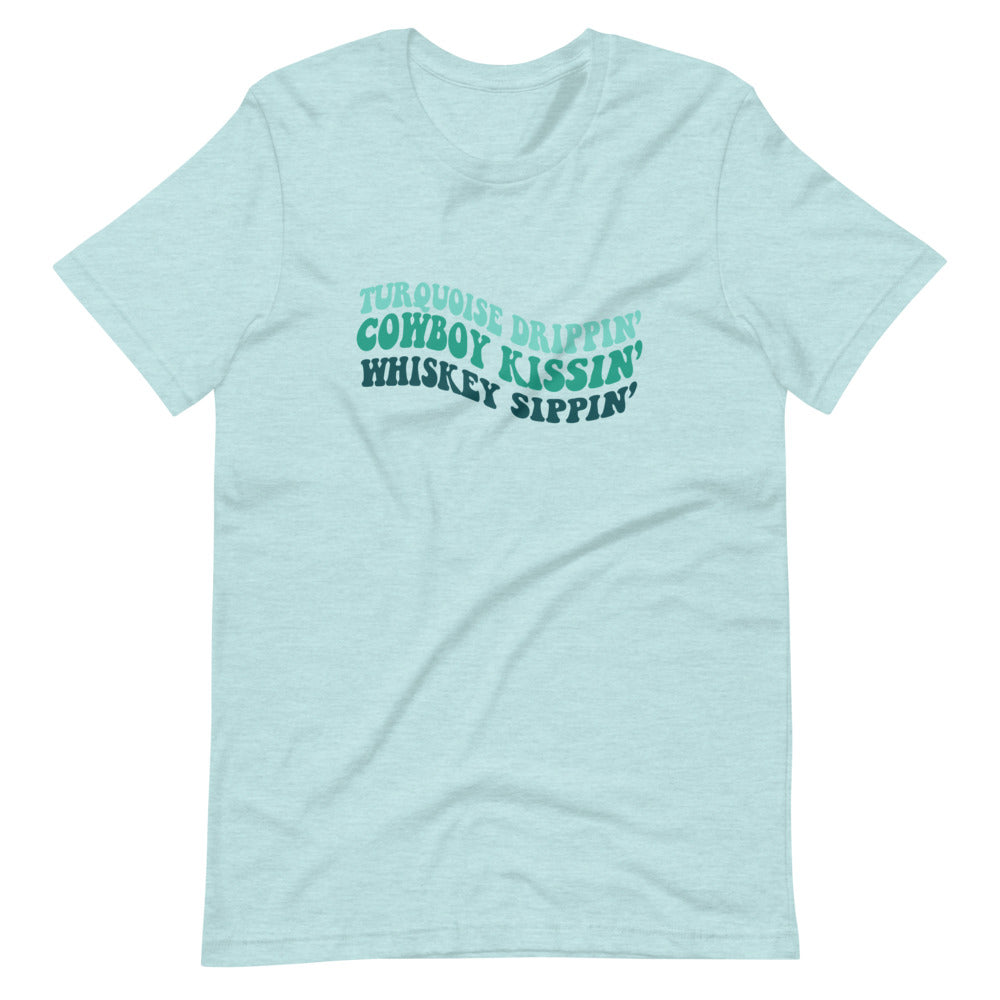 Turquoise Drippin' Cowboy Kissin' Whiskey Sippin' Tee