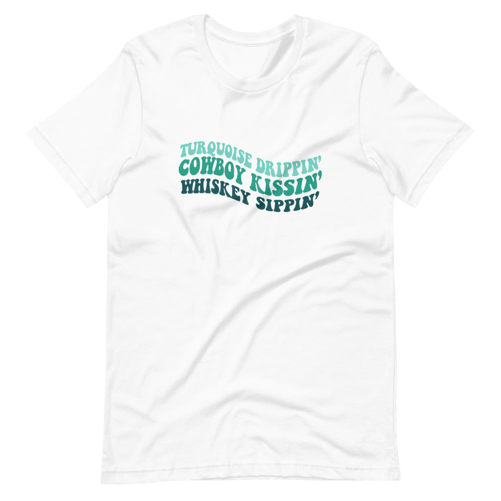 Turquoise Drippin' Cowboy Kissin' Whiskey Sippin' Tee