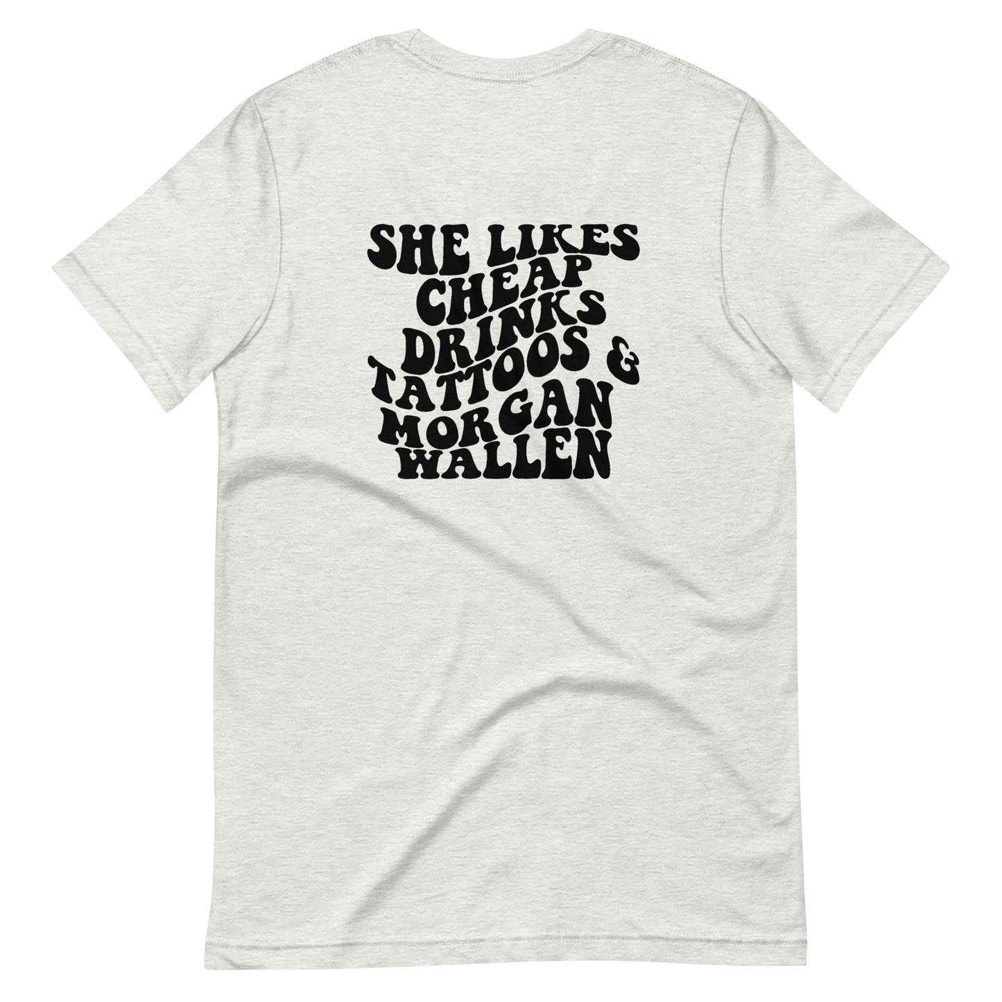 She Likes Cheap Drinks and Tattoos Unisex Tee