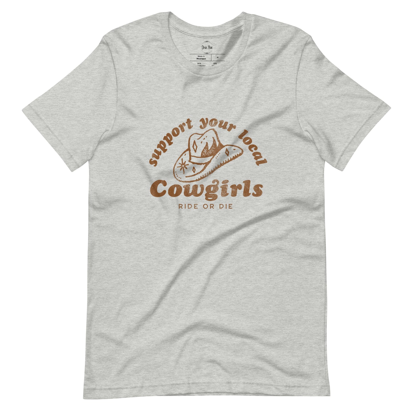 Support Your Local Cowgirls Ride or Die Tee