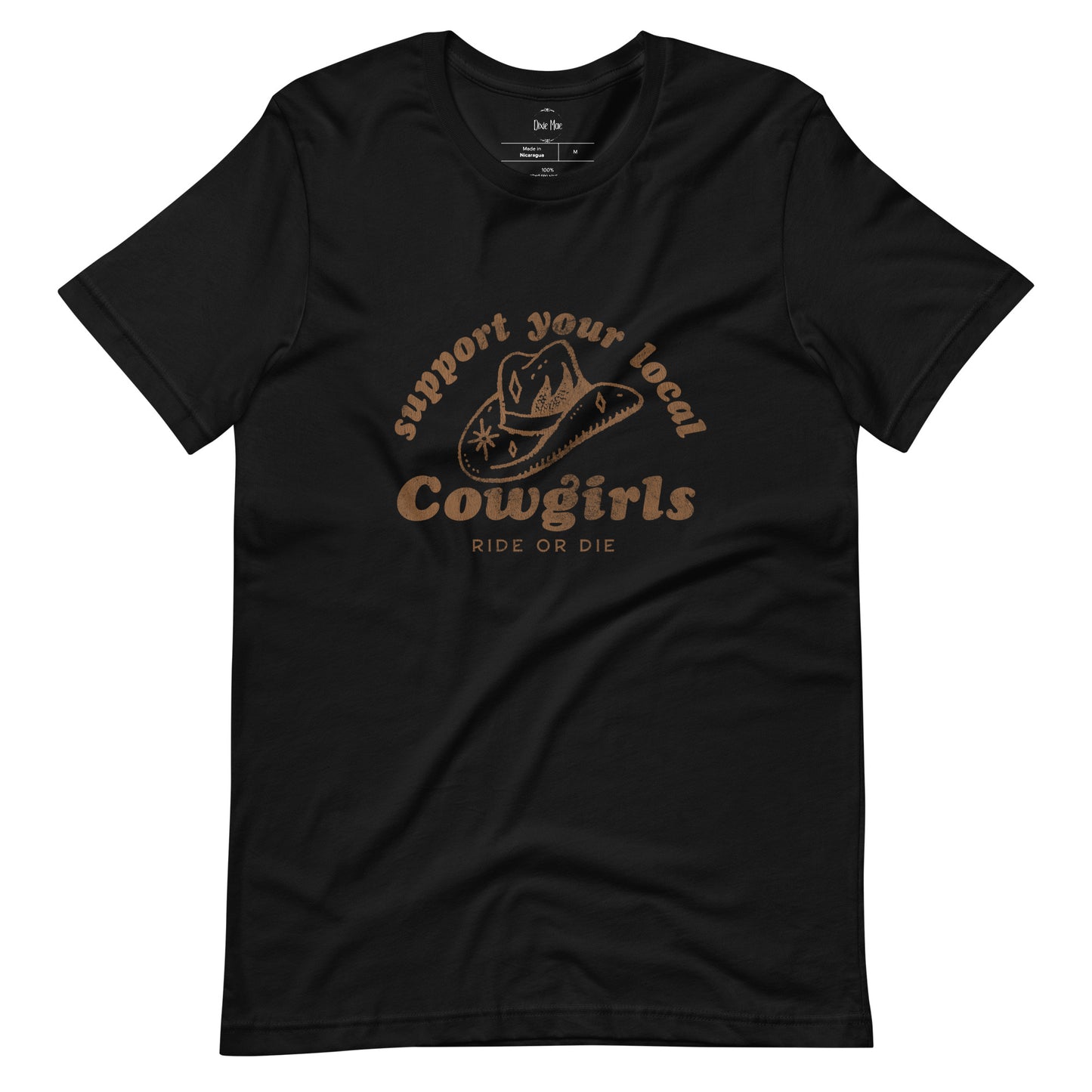 Support Your Local Cowgirls Ride or Die Tee