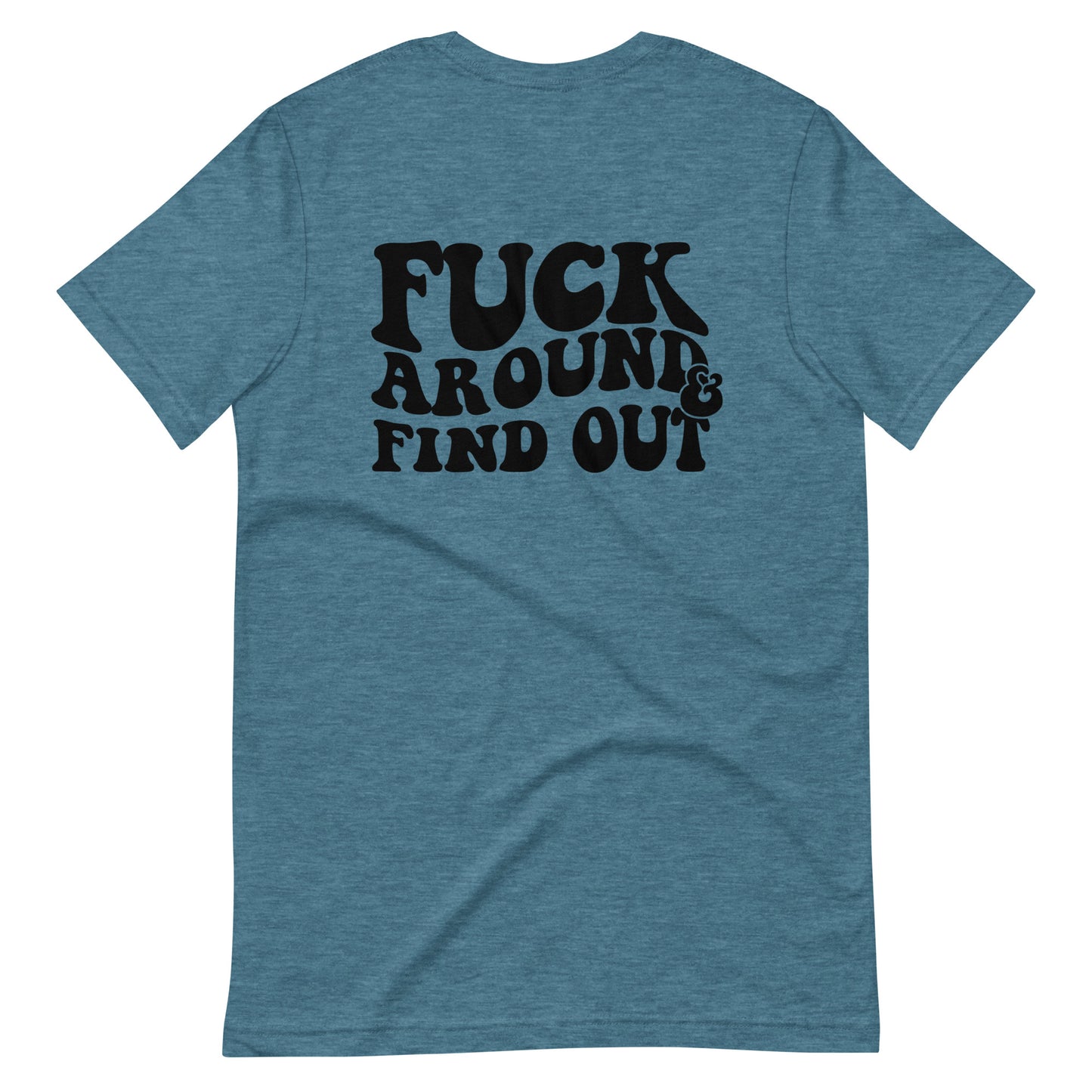 Fuck Around and Find Out Unisex Tee