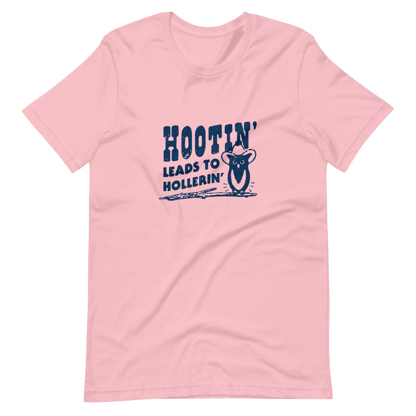 Hootin' Leads To Hollerin' Tee