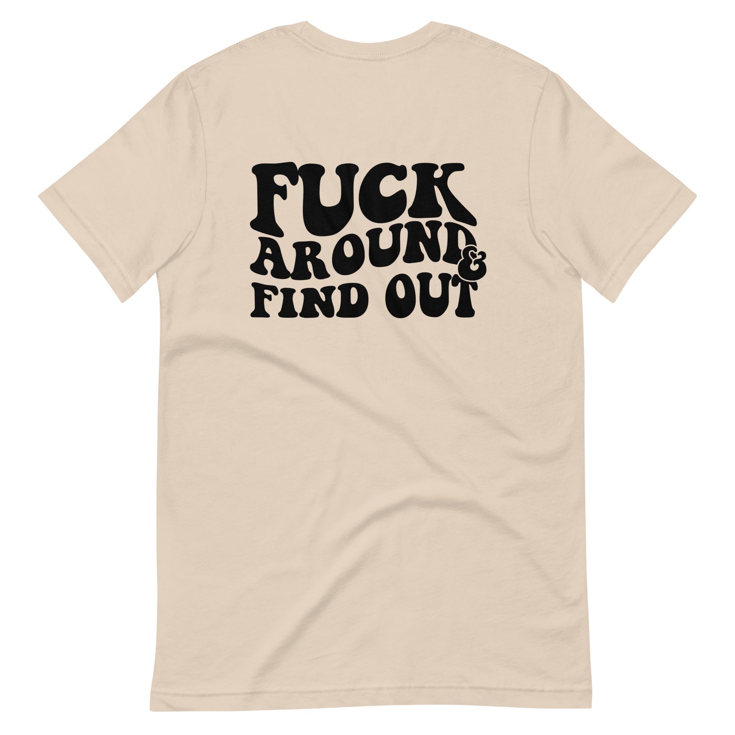 Fuck Around and Find Out Unisex Tee